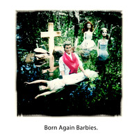 born again barbies
